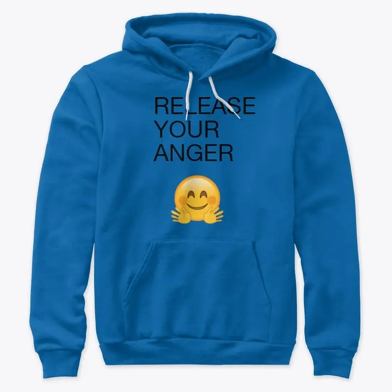 Release Anger Hoodie/Shirt